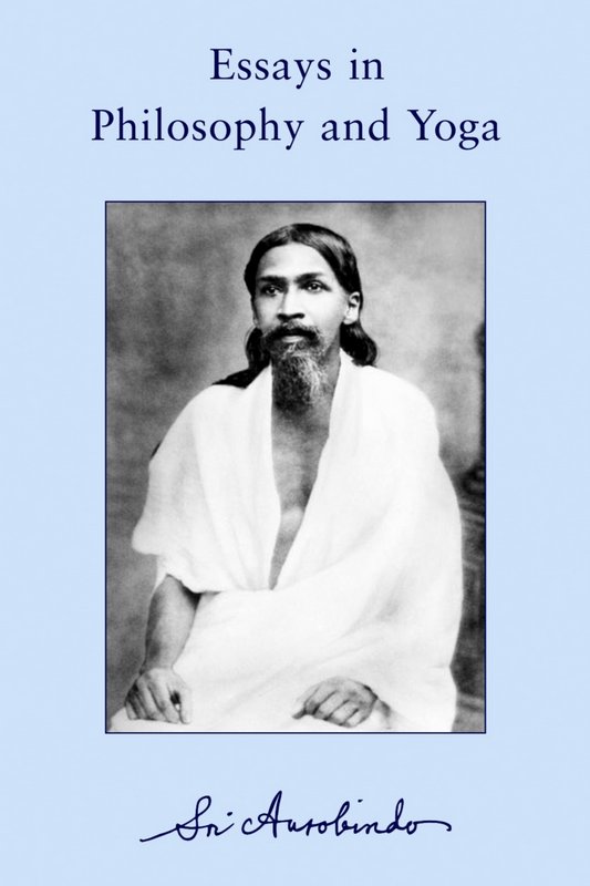 Instruktur Yoga Song Xxx - Essays in Philosophy and Yoga (CWSA) - Book by Sri Aurobindo