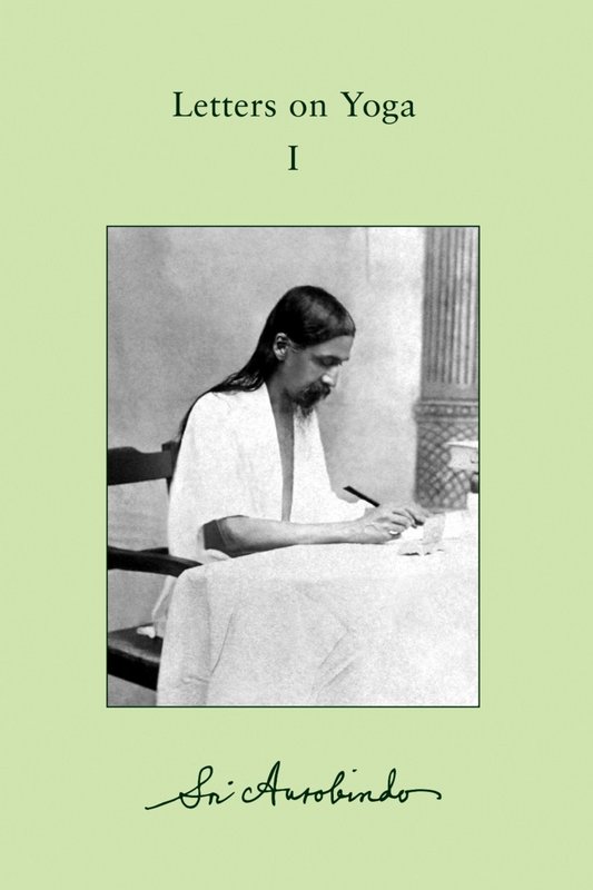 Letters on Yoga I (CWSA) - Book by Sri Aurobindo : Read online