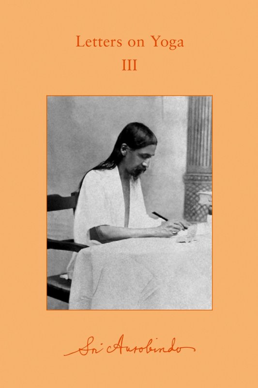 Letters on Yoga III (CWSA) - Book by Sri Aurobindo : Read