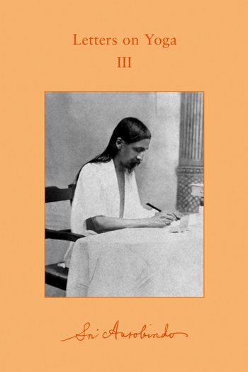 Letters on Yoga I (CWSA) - Book by Sri Aurobindo : Read online