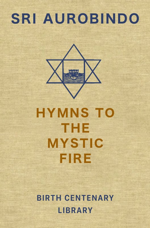 Hymns to the Mystic Fire by Sri Aurobindo
