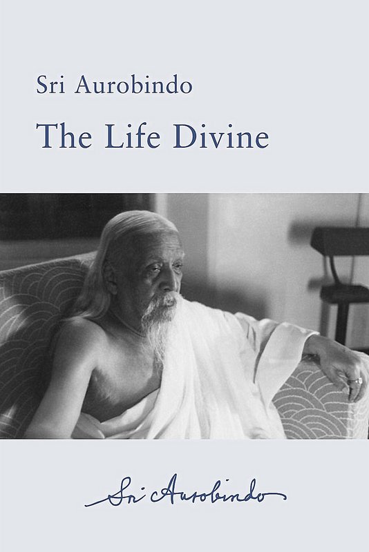 The Life Divine (CWSA) - Book by Sri Aurobindo : Read online