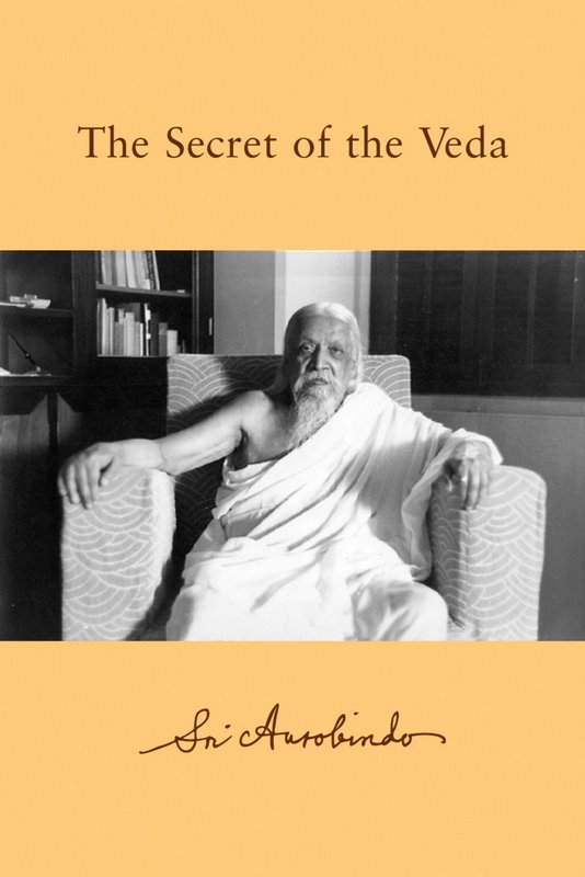 The Secret of the Veda (CWSA) - Book by Sri Aurobindo : Read