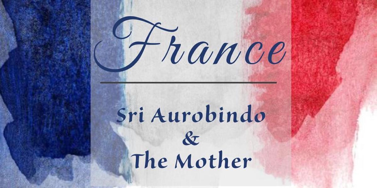 France in the light of Sri Aurobindo & The Mother