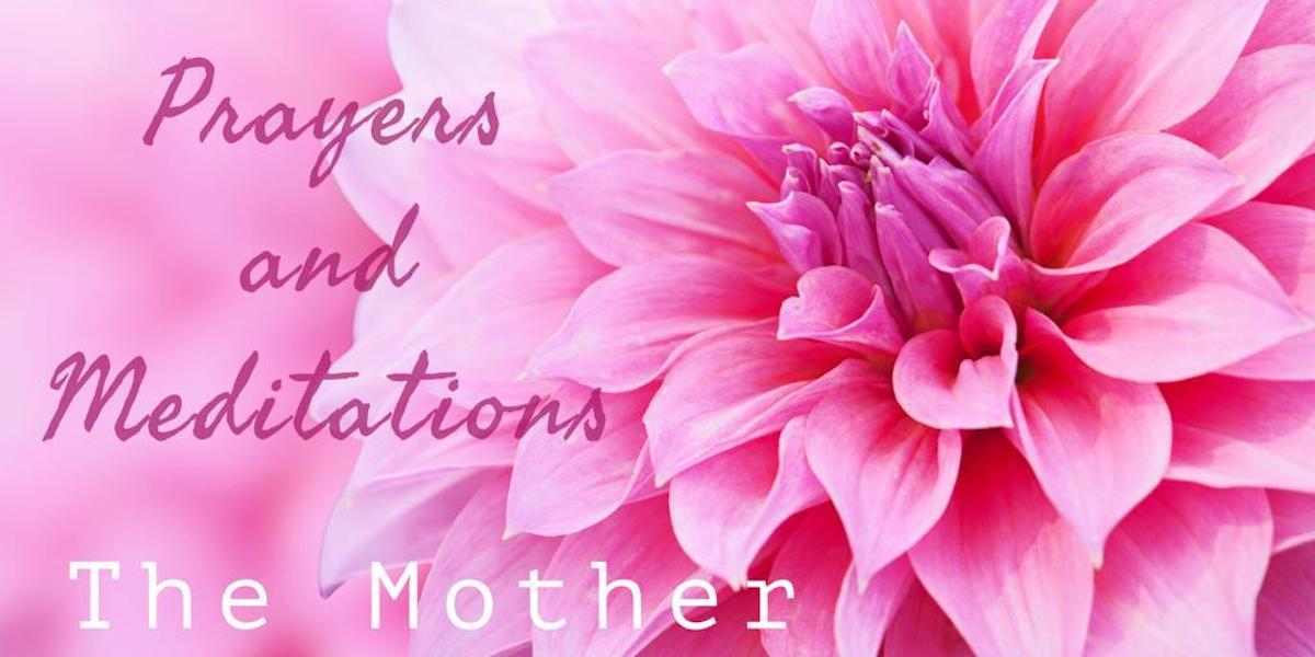 Prayers and Meditations - The Mother