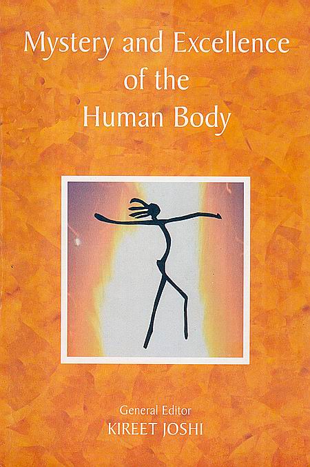 Mystery and Excellence of the Human Body - Book, Kireet Joshi