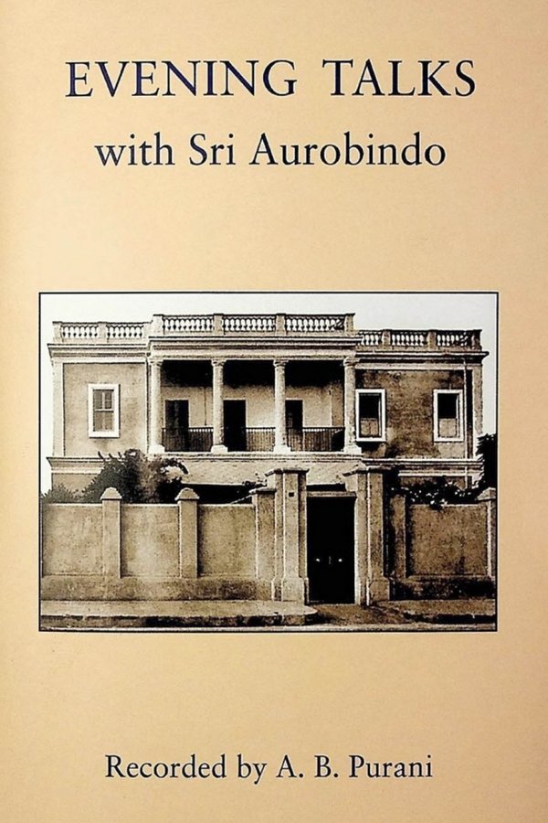Evening Talks with Sri Aurobindo - Book by Purani : Read