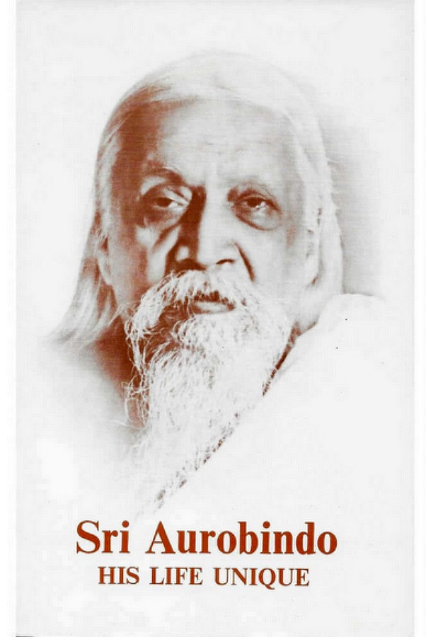 Sri Aurobindo - His Life Unique, Book by Rishabhchand : Read