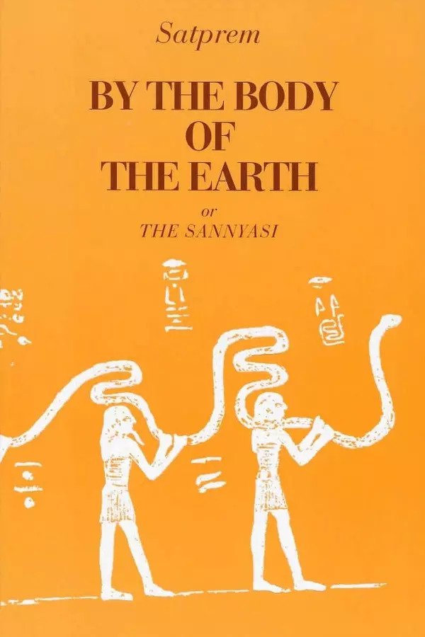 By The Body Of The Earth or The Sannyasin - Book by Satprem