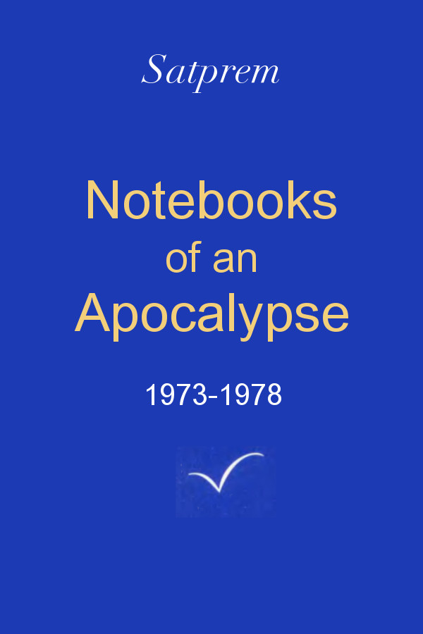 Notebooks of an Apocalypse 1973-1978 : Read Book by Satprem